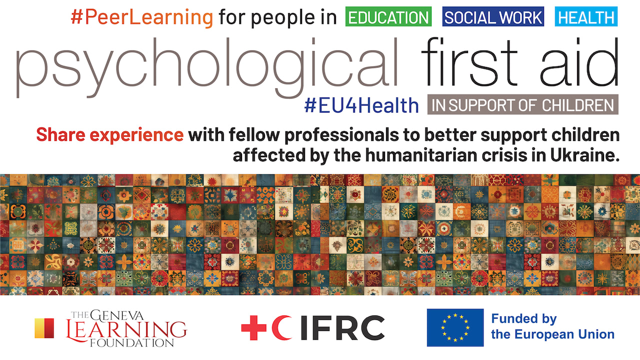 Certificate peer learning programme on Psychological First Aid (PFA) in support of children affected by the humanitarian crisis in Ukraine PFA-PL100